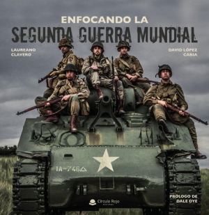 ¡Al ataque con &quot;Enfocando la Segunda Guerra Mundial&quot;! El desembarco de un nuevo libro fotográfico