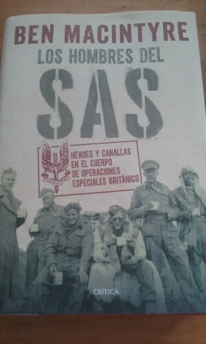 Los hombres del SAS, el libro de Ben Macintyre sobre el cuerpo de operaciones especiales británico